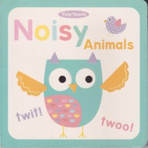 Tiny Touch - Noisy Animals - Boardbook